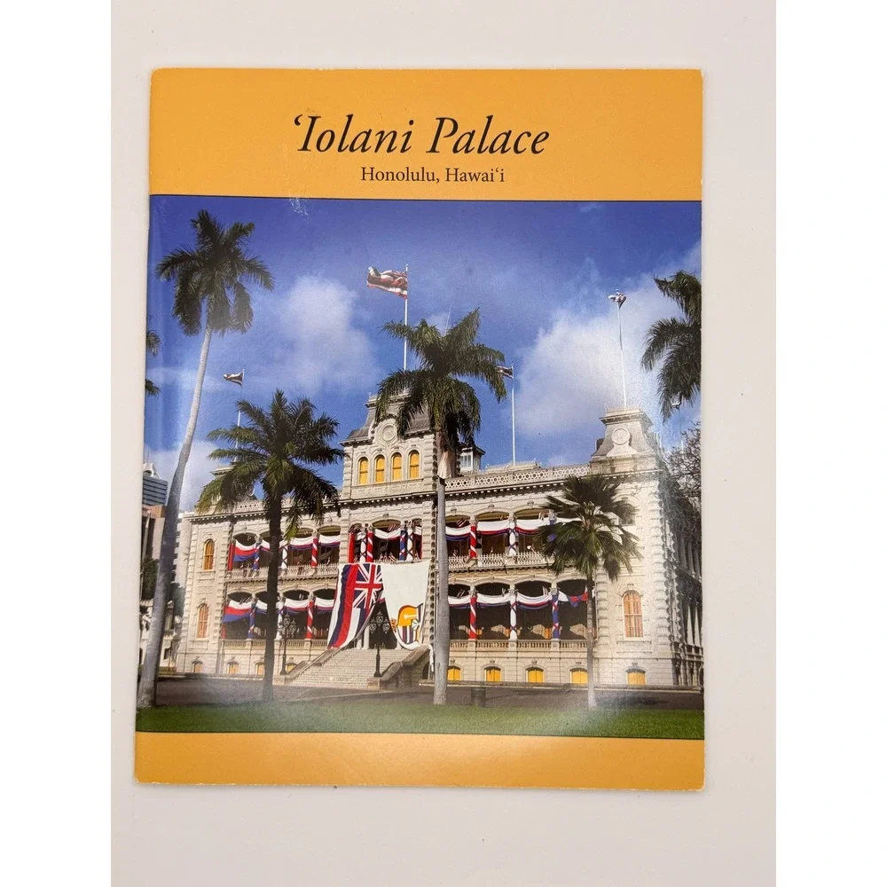 Iolani Palace Honolulu Hawaii Royal History King Kalakaua 2013 Guide Book